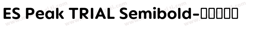 ES Peak TRIAL Semibold字体转换